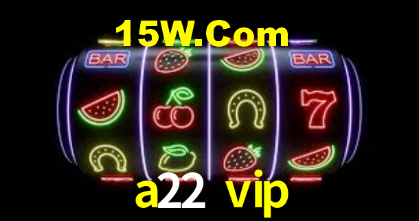 a22 vip: A Experiência de Casino com Jogos de Mesa ao Vivo