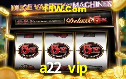 Benefícios da Conta a22 vip
