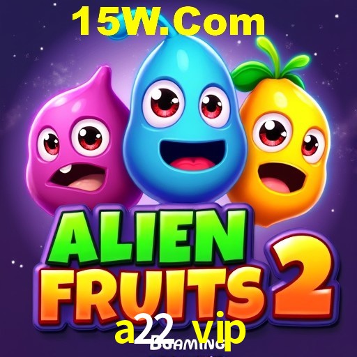Exclusive Offers a22 vip